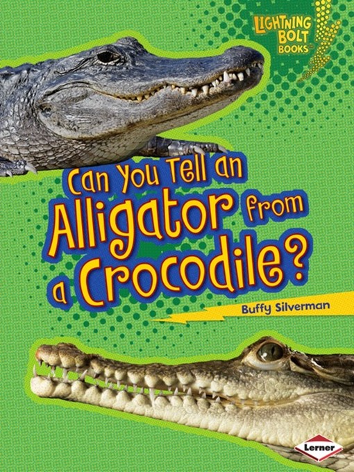 Title details for Can You Tell an Alligator from a Crocodile? by Buffy Silverman - Available